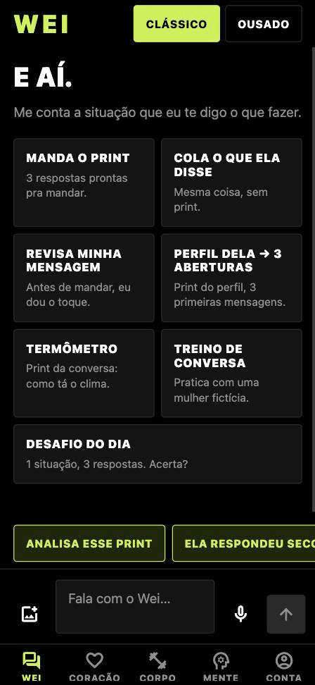 Tela inicial do Wei com a escolha entre Clássico e Ousado e os atalhos Manda o print, Cola o que ela disse, Revisa minha mensagem, Perfil dela e Termômetro